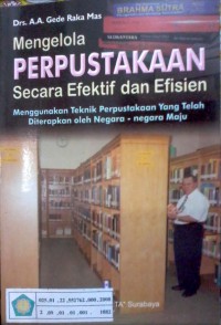 Image of Mengelola perpustakaan secara efektif dan efisien : menggunakan teknik perpustakaan yang telah diterapkan oleh negara-negara maju